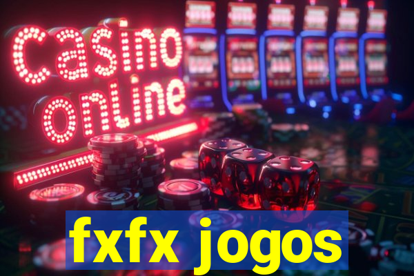 fxfx jogos